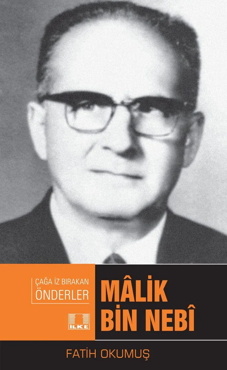 Malik Bin Nebi / Çağa İz Bırakan Önderler