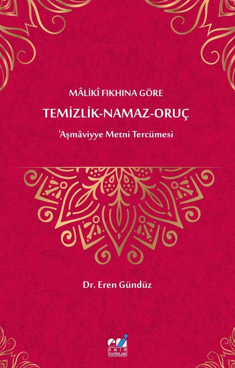 Malikî Fıkhına Göre Temizlik-Namaz-Oruç ‘Aşmaviyye Metni Tercümesi