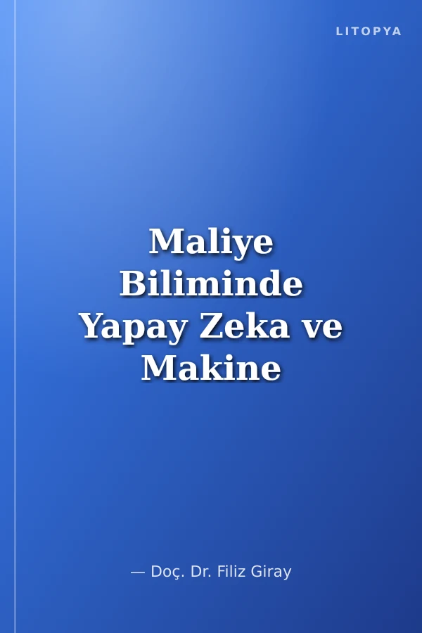 Maliye Biliminde Yapay Zeka ve Makine Öğrenimi
