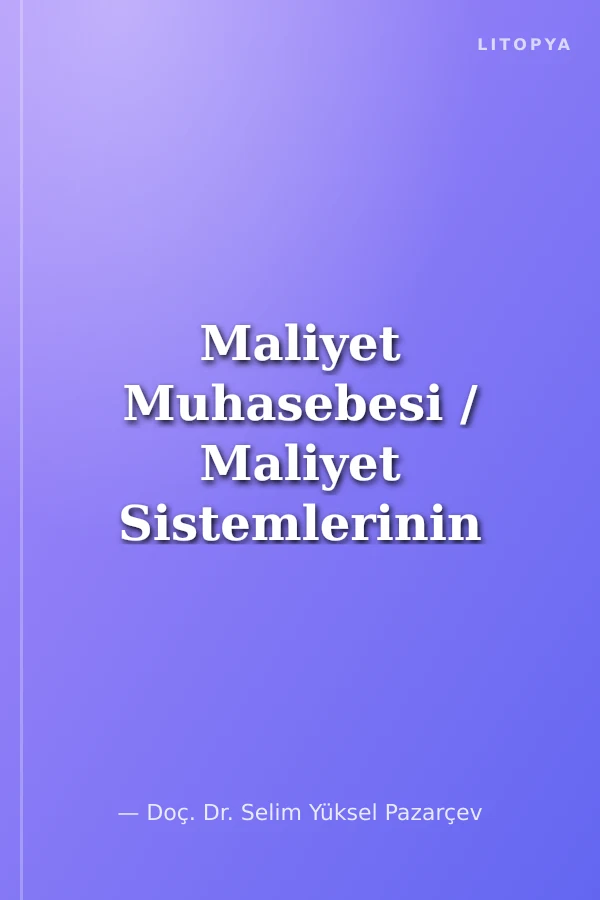 Maliyet Muhasebesi / Maliyet Sistemlerinin Standart Temelli Uygulamaları
