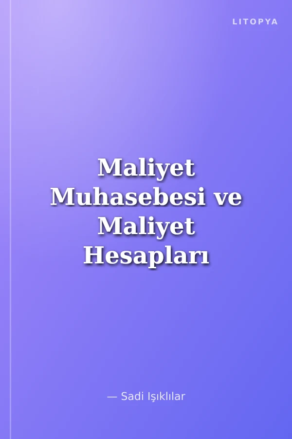 Maliyet Muhasebesi ve Maliyet Hesapları