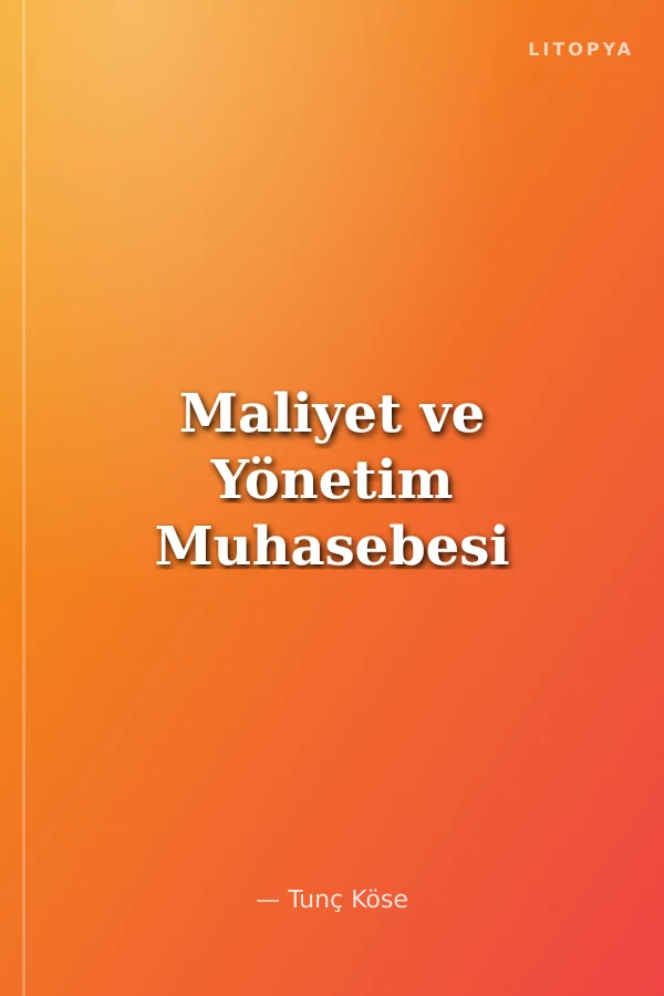 Maliyet ve Yönetim Muhasebesi