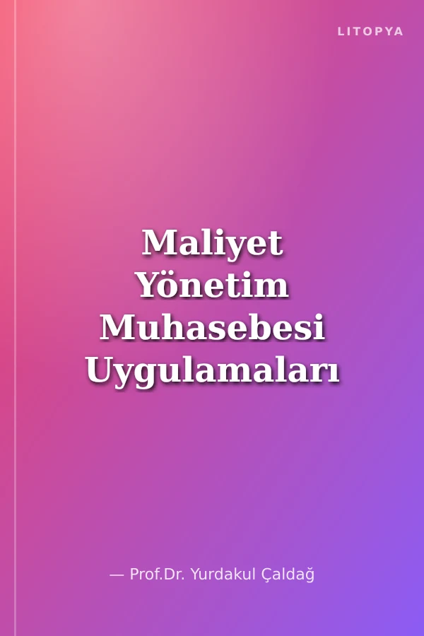 Maliyet Yönetim Muhasebesi Uygulamaları