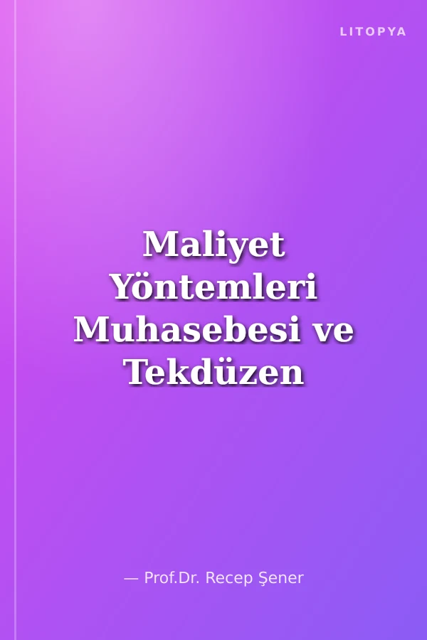 Maliyet Yöntemleri Muhasebesi ve Tekdüzen Muhasebe Sistemi Uygulaması