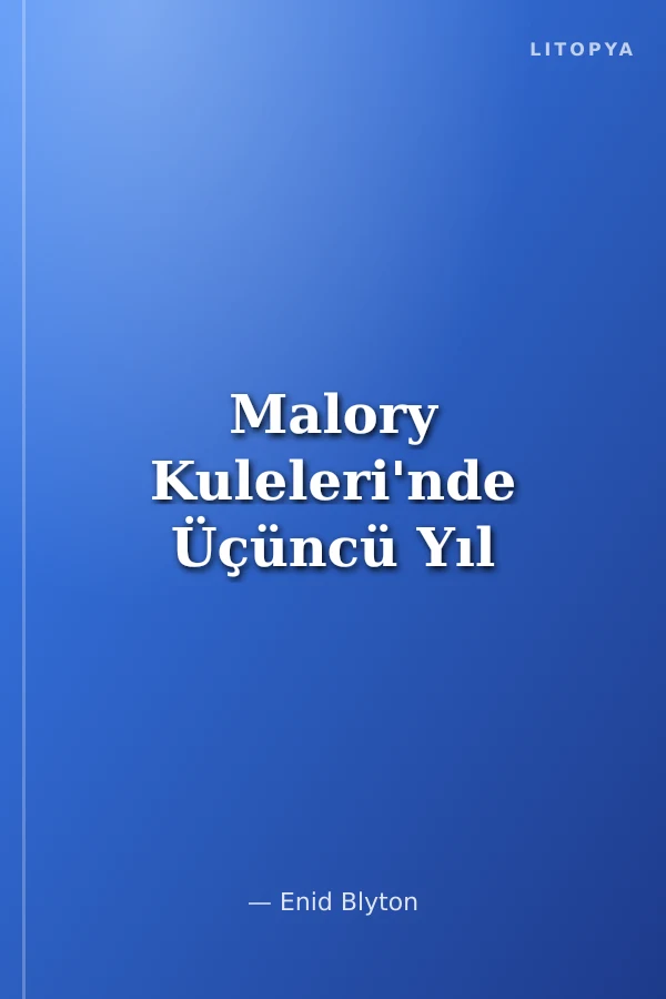 Malory Kuleleri'nde Üçüncü Yıl