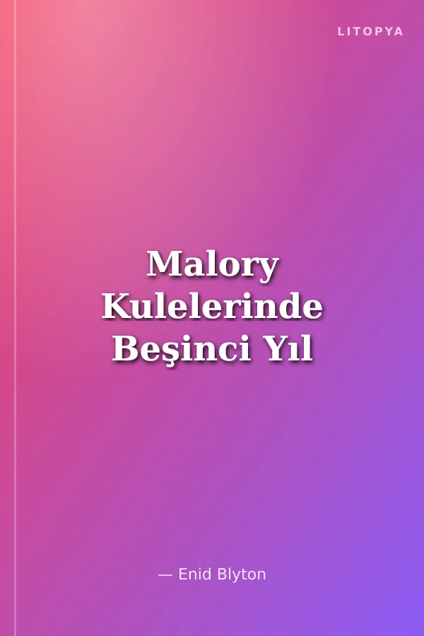 Malory Kulelerinde Beşinci Yıl
