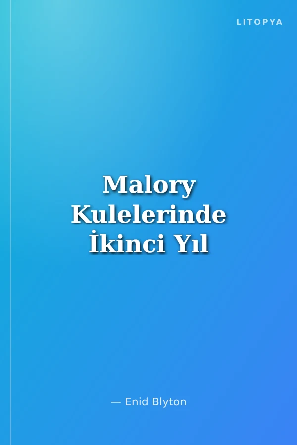 Malory Kulelerinde İkinci Yıl