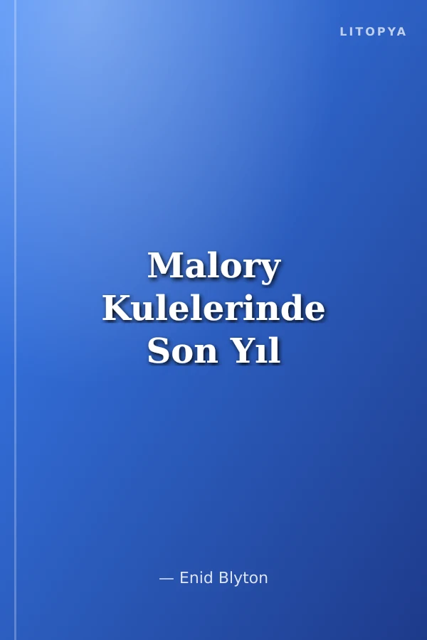 Malory Kulelerinde Son Yıl