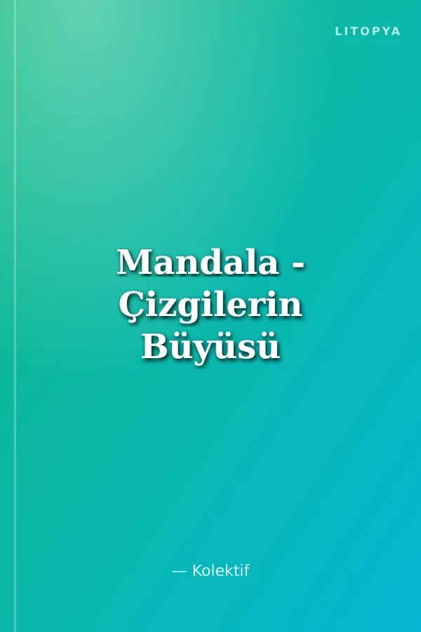 Mandala - Çizgilerin Büyüsü