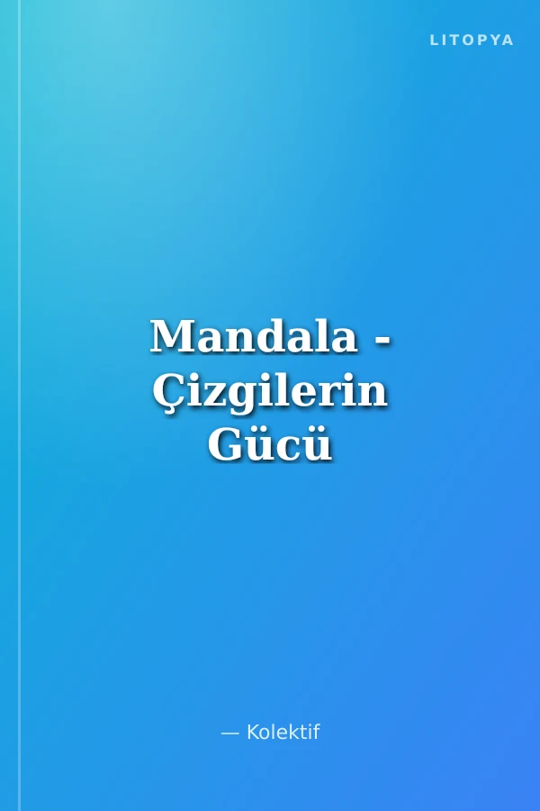 Mandala - Çizgilerin Gücü