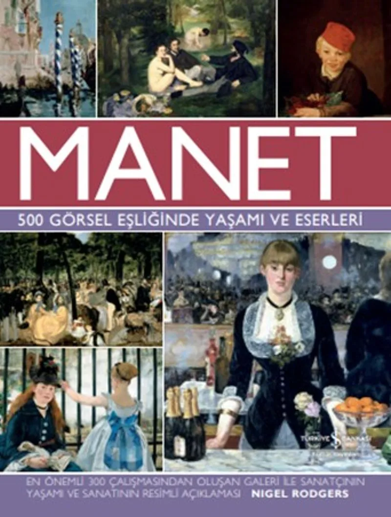 Manet 500 Görsel Eşliğinde Yaşamı ve Eserleri