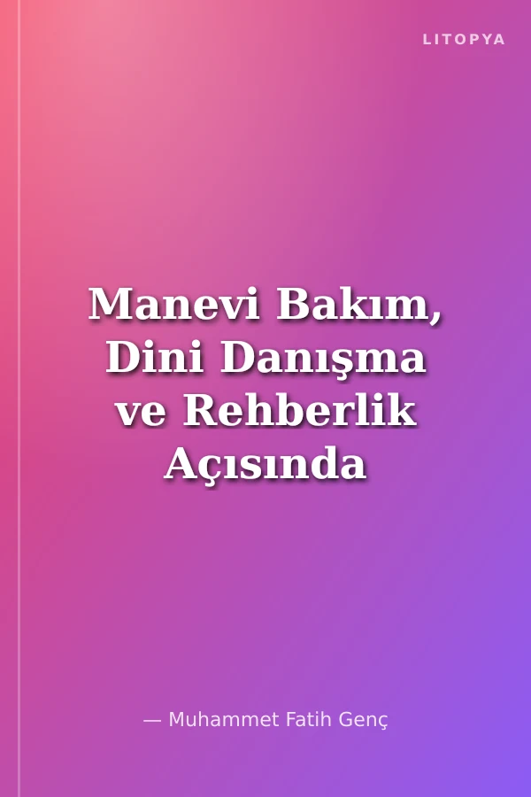 Manevi Bakım, Dini Danışma ve Rehberlik Açısında Aile İrşat ve Rehberlik Büroları