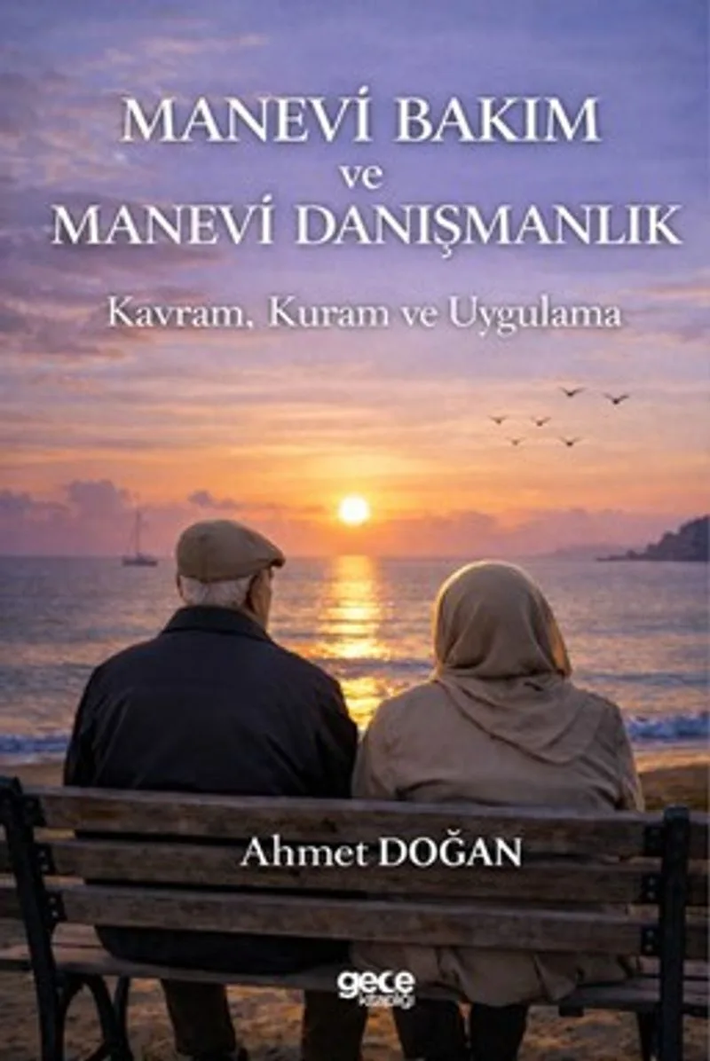 Manevi Bakım ve Manevi Danışmanlık Kavram Kuram ve Uygulama