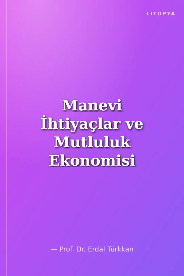 Manevi İhtiyaçlar ve Mutluluk Ekonomisi