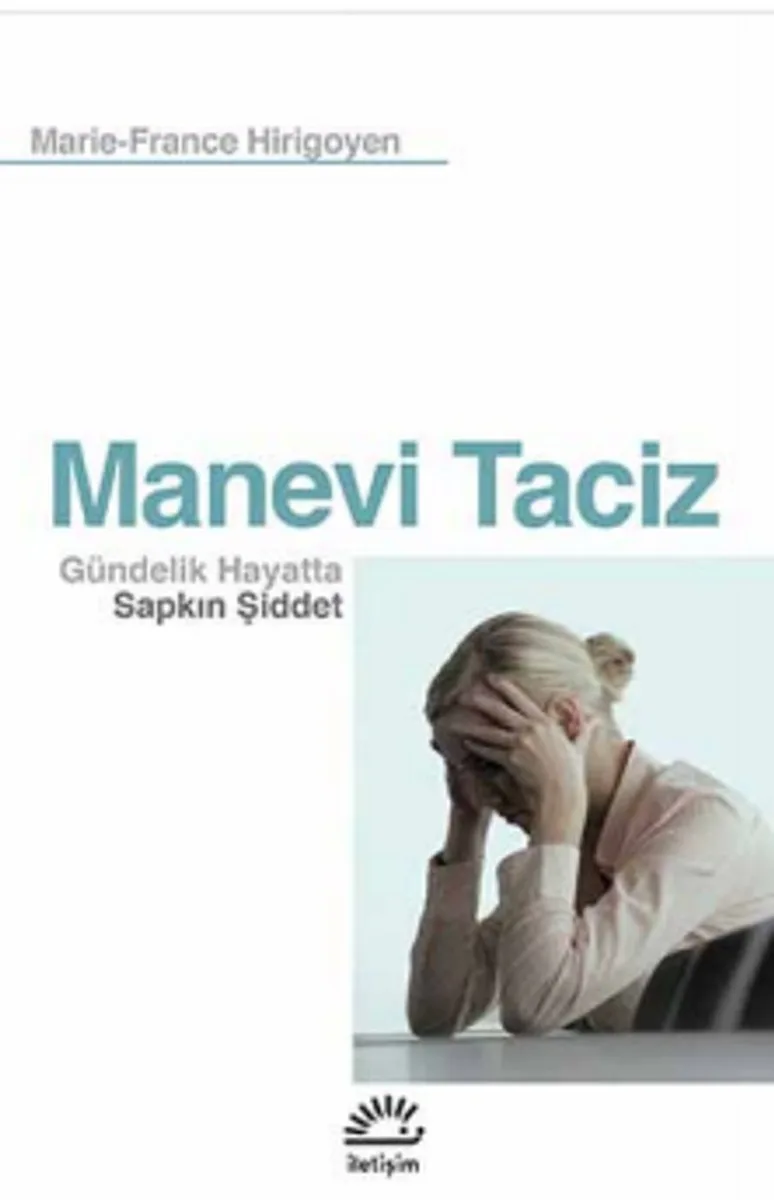 Manevi Taciz Gündelik Hayatta Sapkın Şiddet