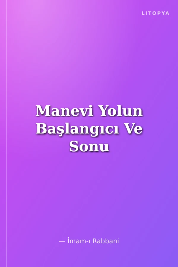 Manevi Yolun Başlangıcı Ve Sonu