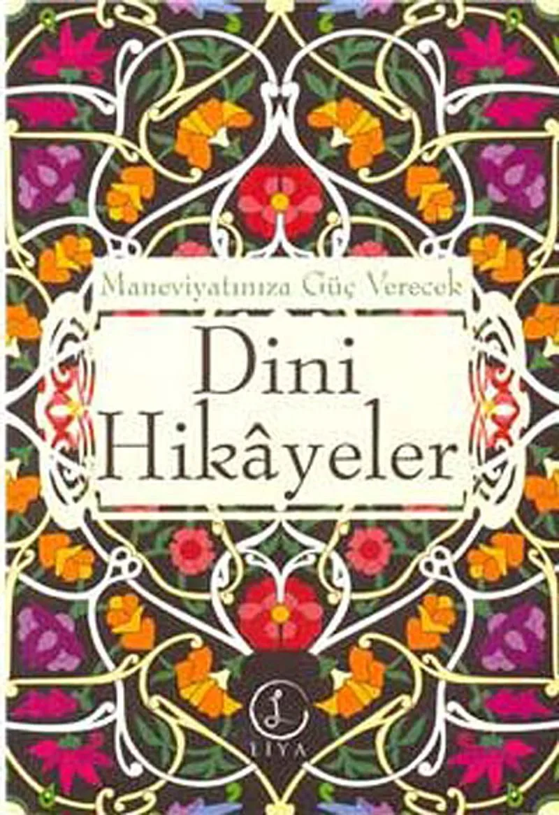 Maneviyatımıza Güç Verecek Dini Hikayeler