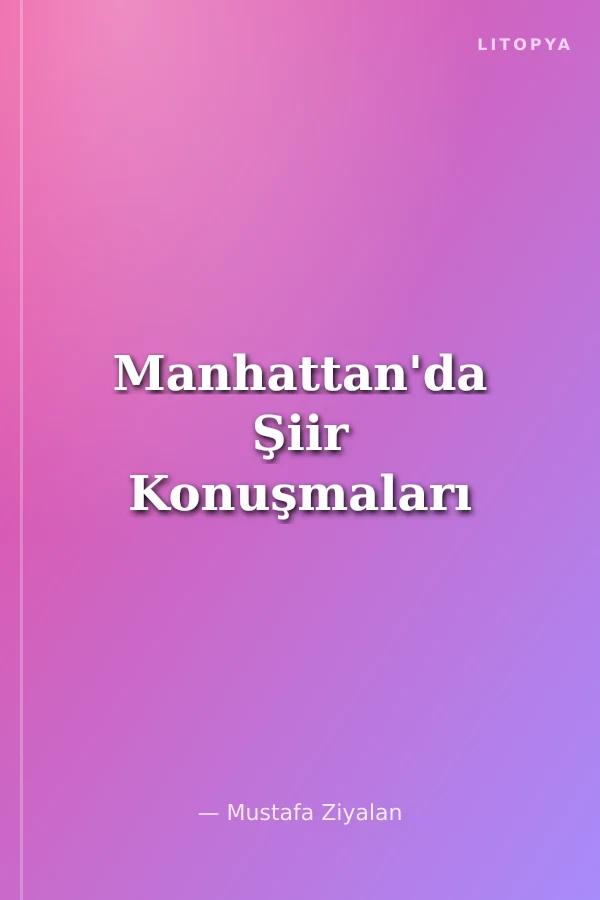 Manhattan'da Şiir Konuşmaları