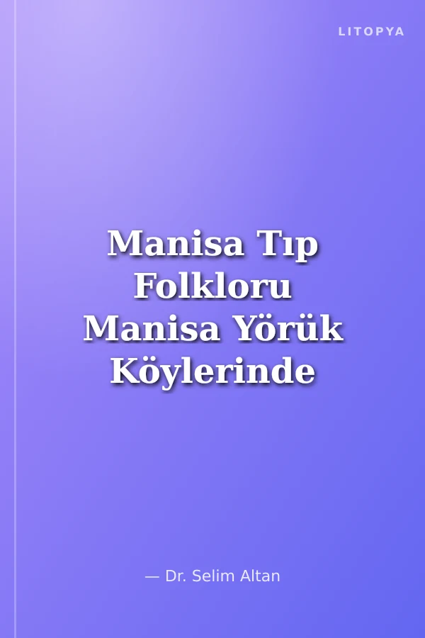 Manisa Tıp Folkloru Manisa Yörük Köylerinde Bilinen Halk Tedavileri