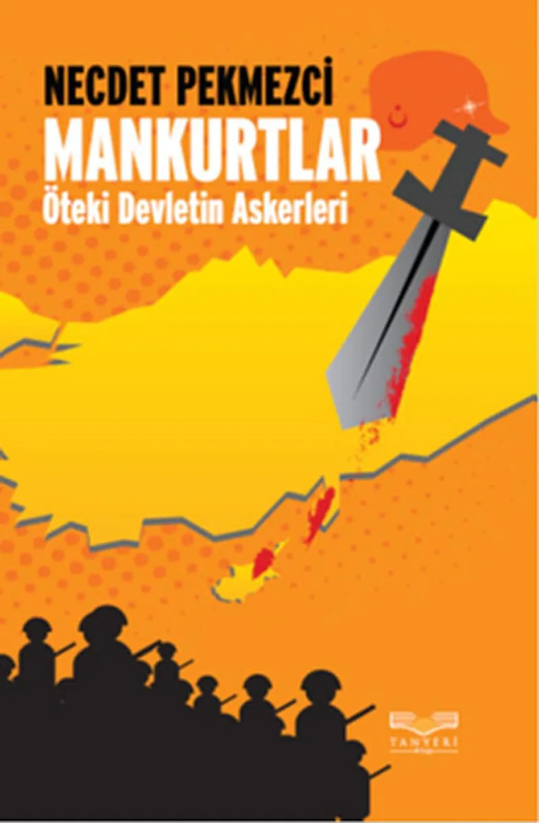 Mankurtlar Öteki Devletin Askerleri