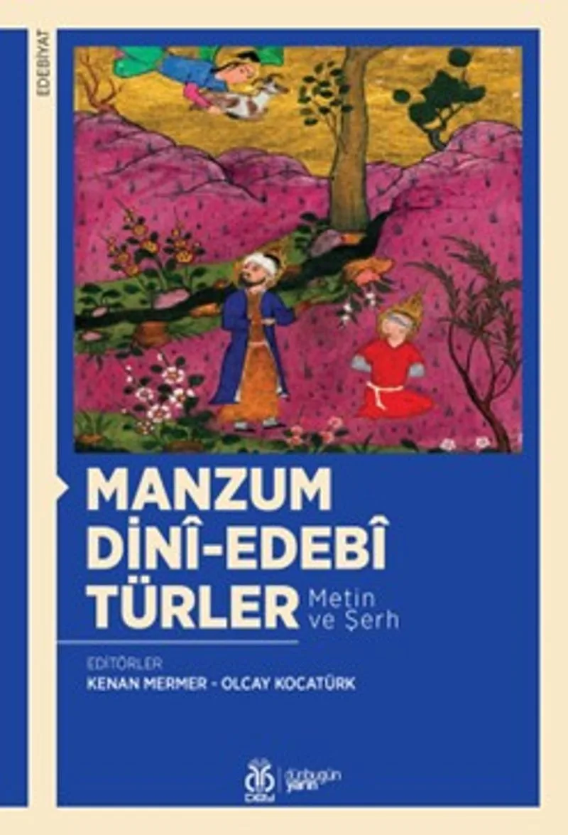 Manzum Din&icirc;-Edeb&icirc; Türler (Metin ve Şerh)