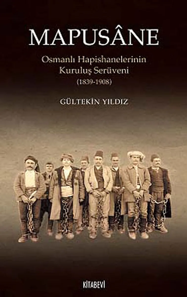 Mapusane Osmanlı Hapishanelerinin Kuruluş Serüveni (1839-1908)