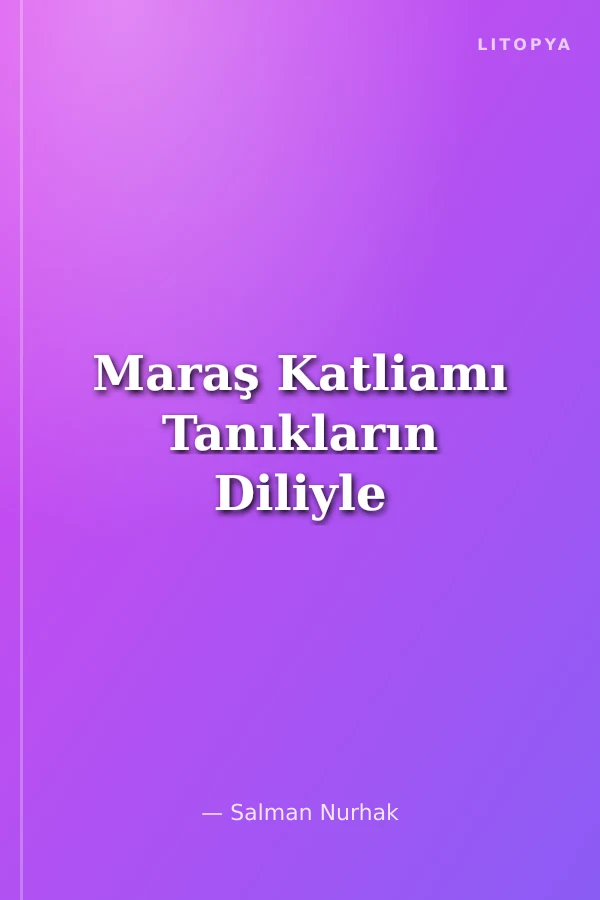 Maraş Katliamı Tanıkların Diliyle