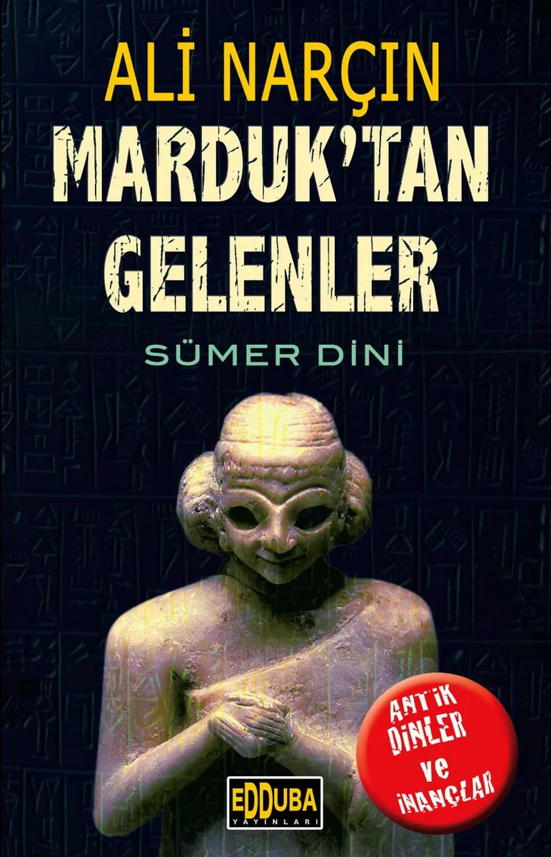 Marduk'tan Gelenler Sümer Dini