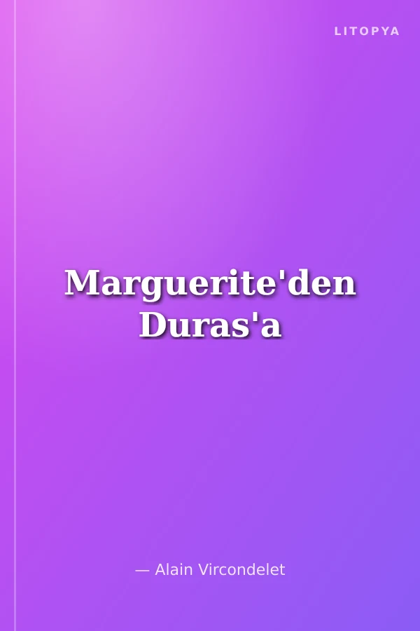Marguerite'den Duras'a