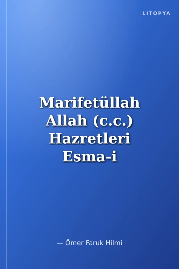Marifetüllah Allah (c.c.) Hazretleri Esma-i Hüsna Fazilet ve Havassı