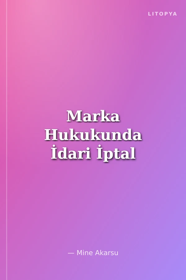 Marka Hukukunda İdari İptal