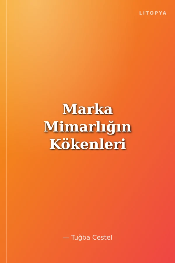 Marka Mimarlığın Kökenleri