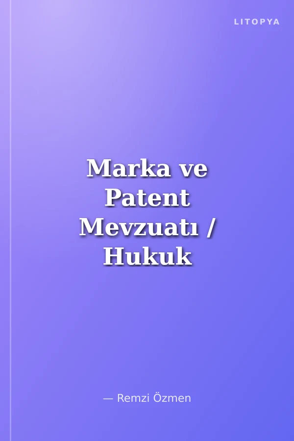 Marka ve Patent Mevzuatı / Hukuk Cep Kitapları 25