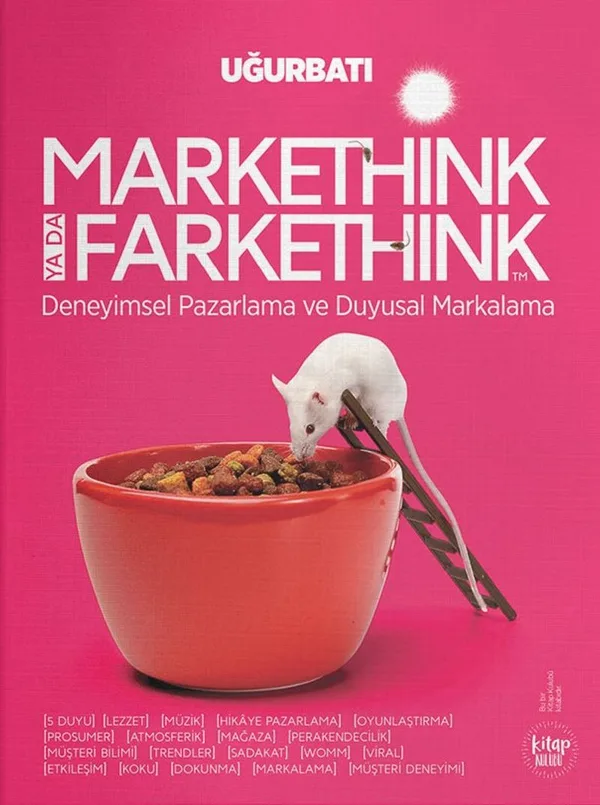 Markethink ya da Farkethink Deneyimsel Pazarlama ve Duyusal Markalama