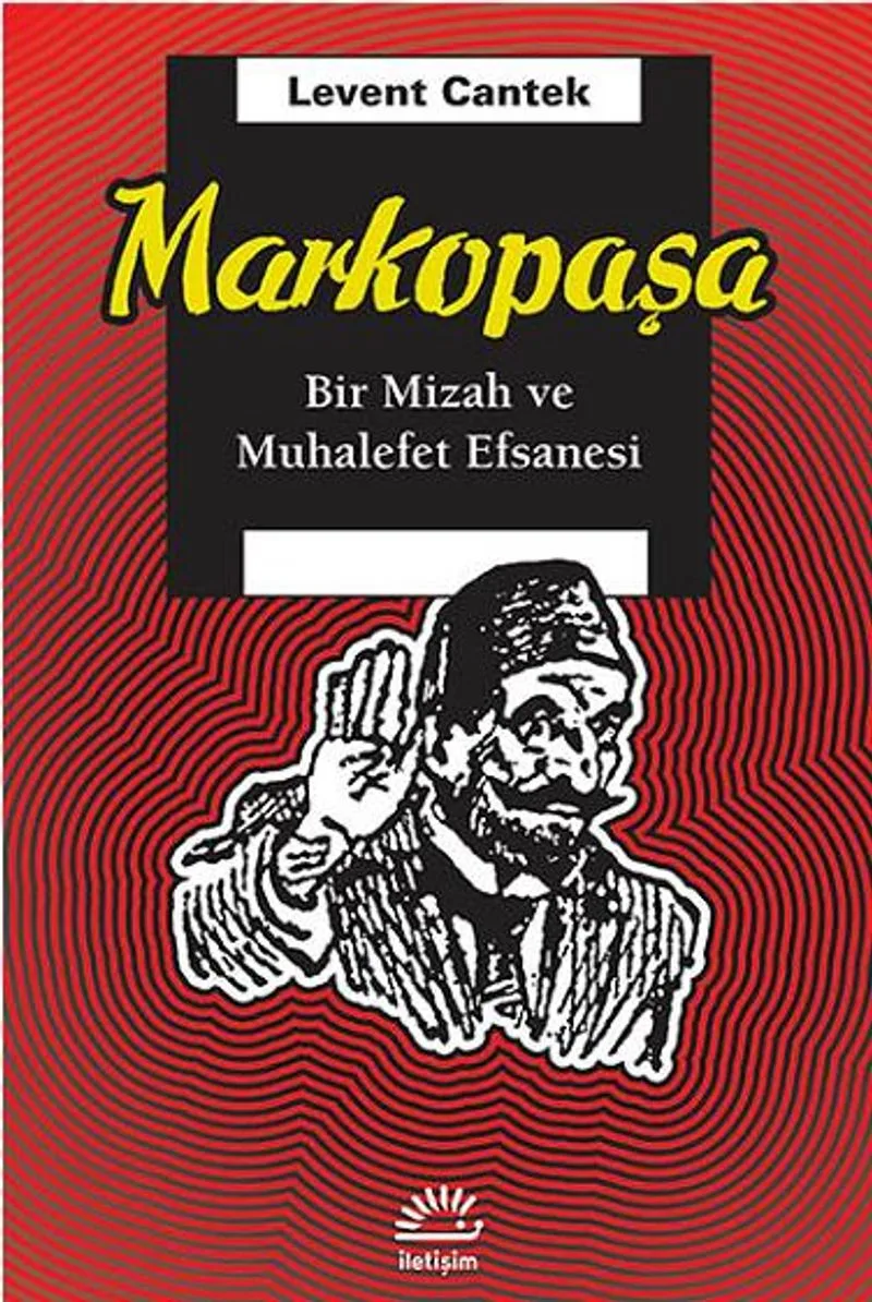 Markopaşa Bir Mizah ve Muhalefet Efsanesi
