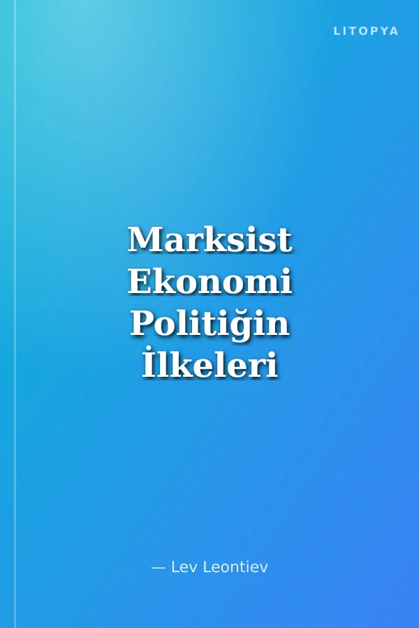 Marksist Ekonomi Politiğin İlkeleri