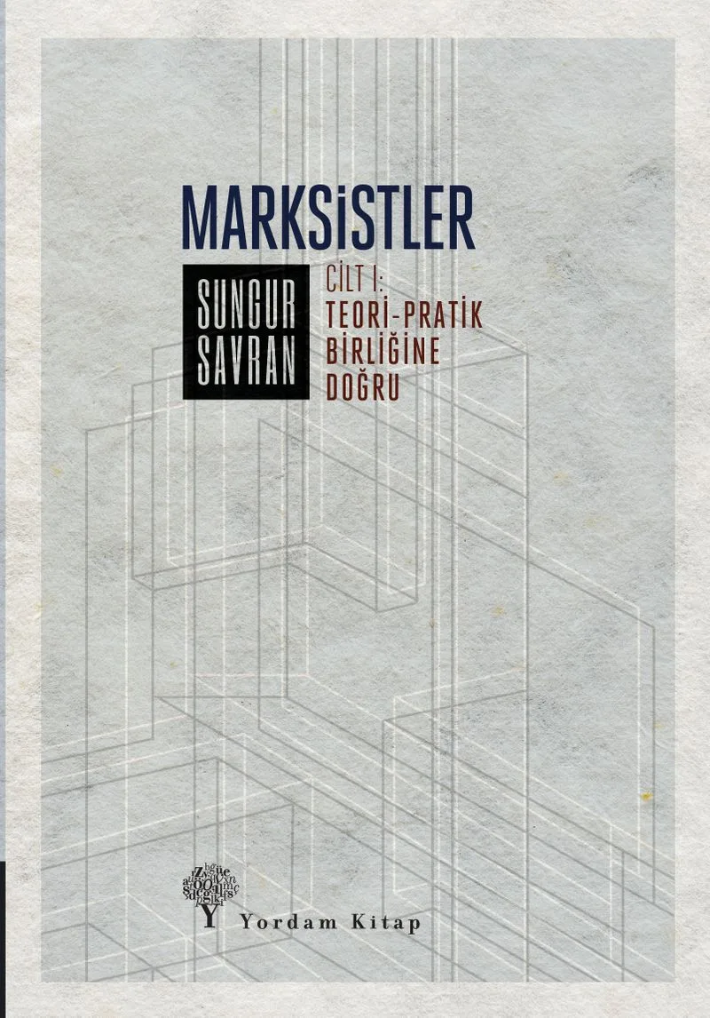 Marksistler (Cilt 1) Teori-Pratik Birliğine Doğru