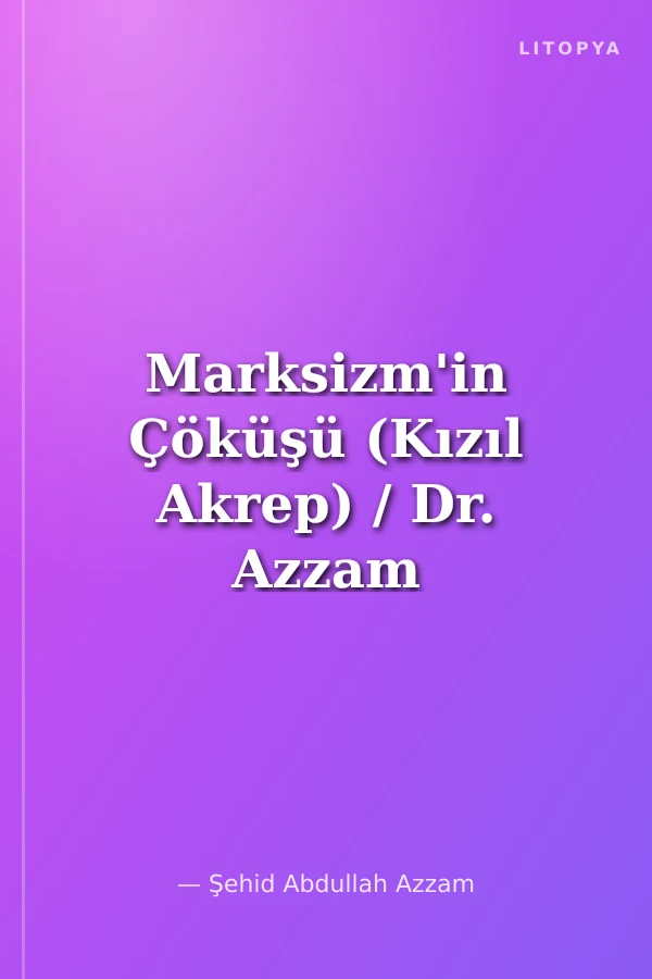 Marksizm'in Çöküşü (Kızıl Akrep) / Dr. Azzam Külliyatı 9