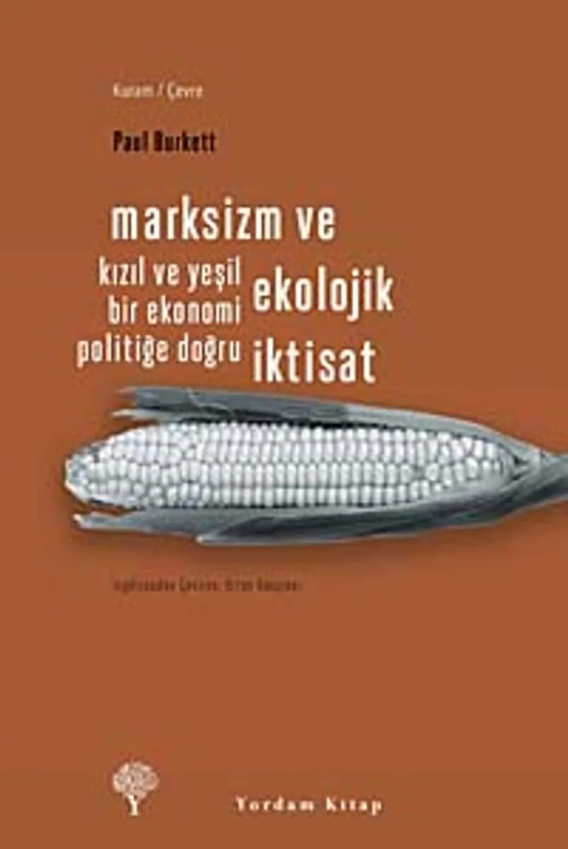 Marksizm ve Ekolojik İktisat Kızıl ve Yeşil Bir Ekonomi Politiğe Doğru