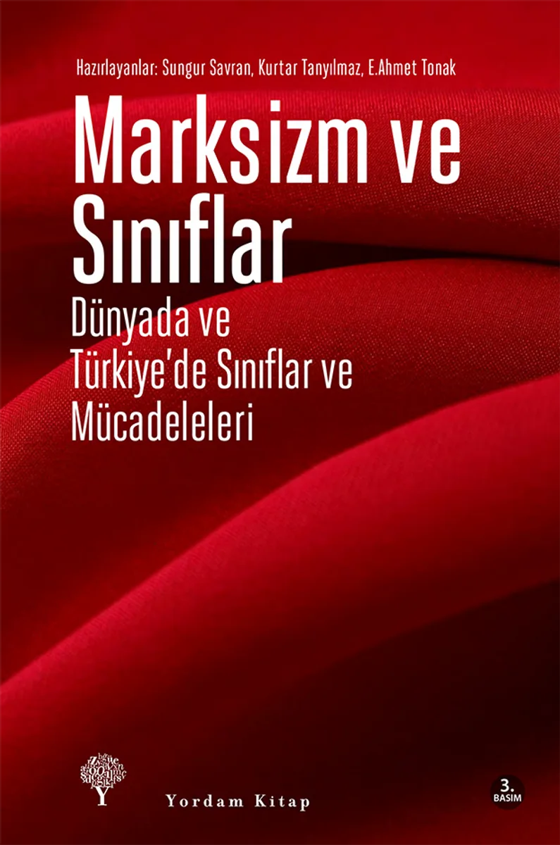 Marksizm ve Sınıflar Dünyada ve Türkiye'de Sınıflar ve Mücadeleleri