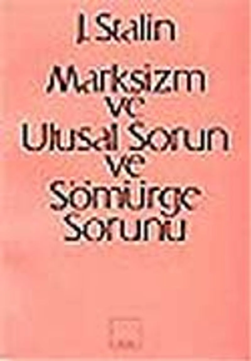 Marksizm ve Ulusal Sorun ve Sömürge Sorunu
