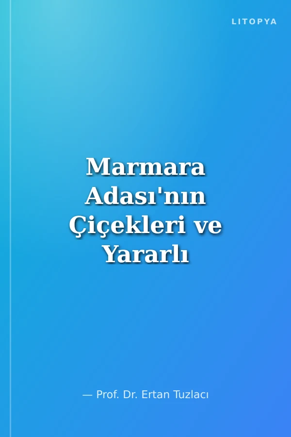 Marmara Adası'nın Çiçekleri ve Yararlı Bitkileri