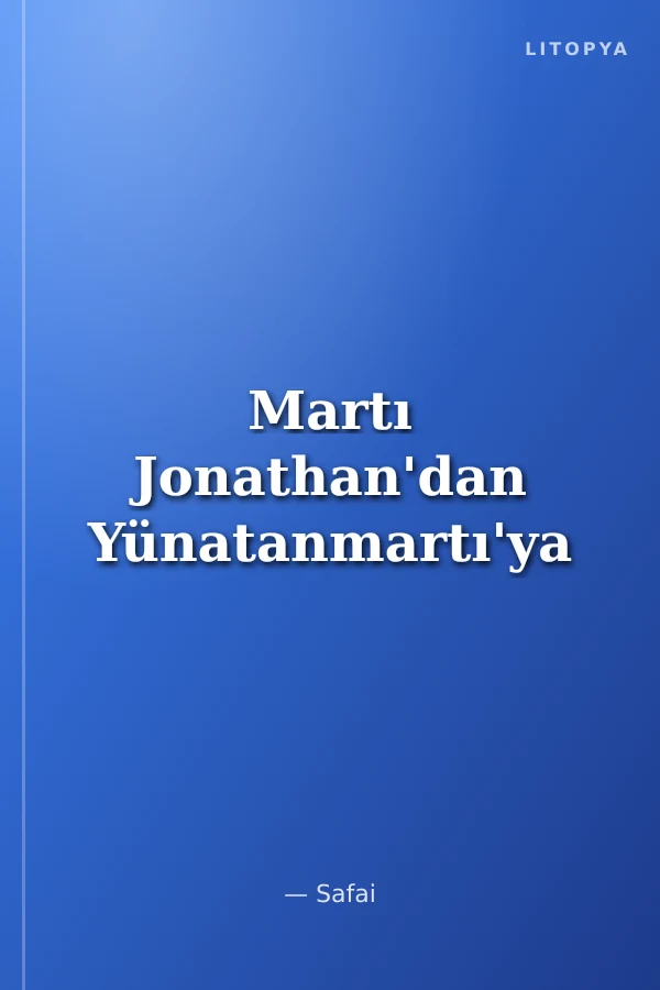 Martı Jonathan'dan Yünatanmartı'ya