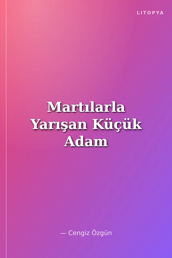 Martılarla Yarışan Küçük Adam