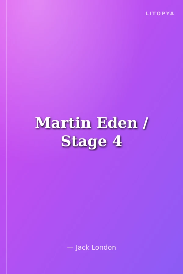 Martin Eden / Stage 4