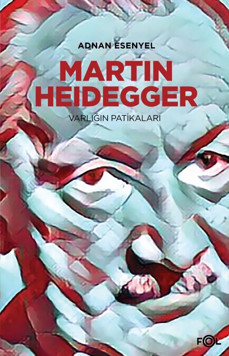 Martin Heidegger Varlığın Patikaları