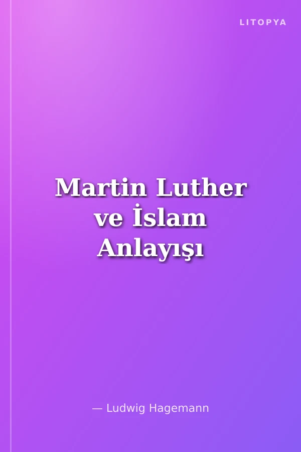 Martin Luther ve İslam Anlayışı