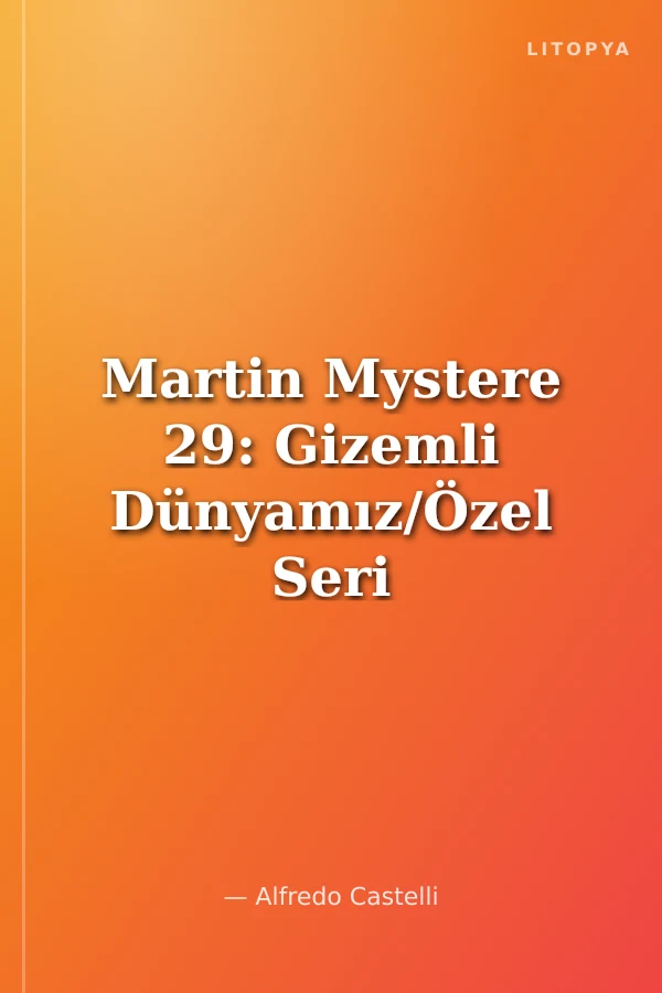 Martin Mystere 29: Gizemli Dünyamız/Özel Seri