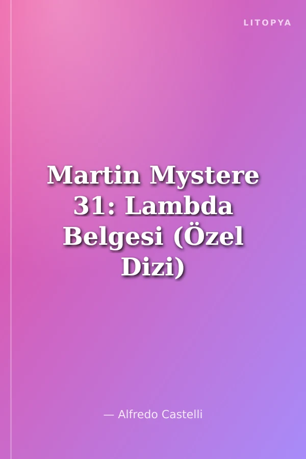 Martin Mystere 31: Lambda Belgesi (Özel Dizi)