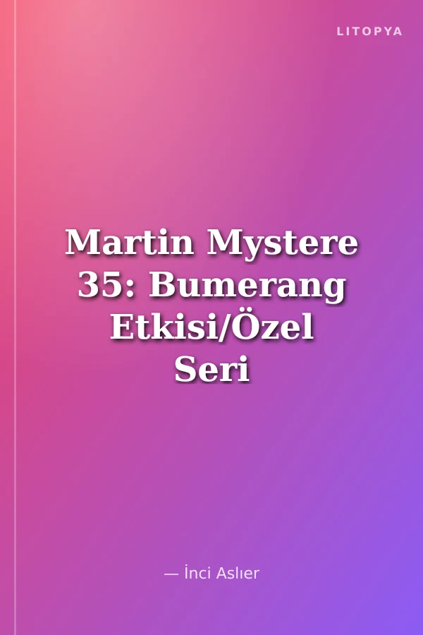 Martin Mystere 35: Bumerang Etkisi/Özel Seri